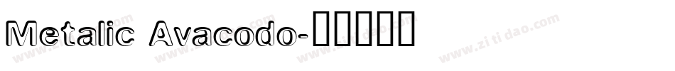 Metalic Avacodo字体转换